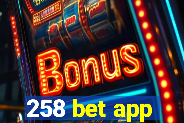 258 bet app